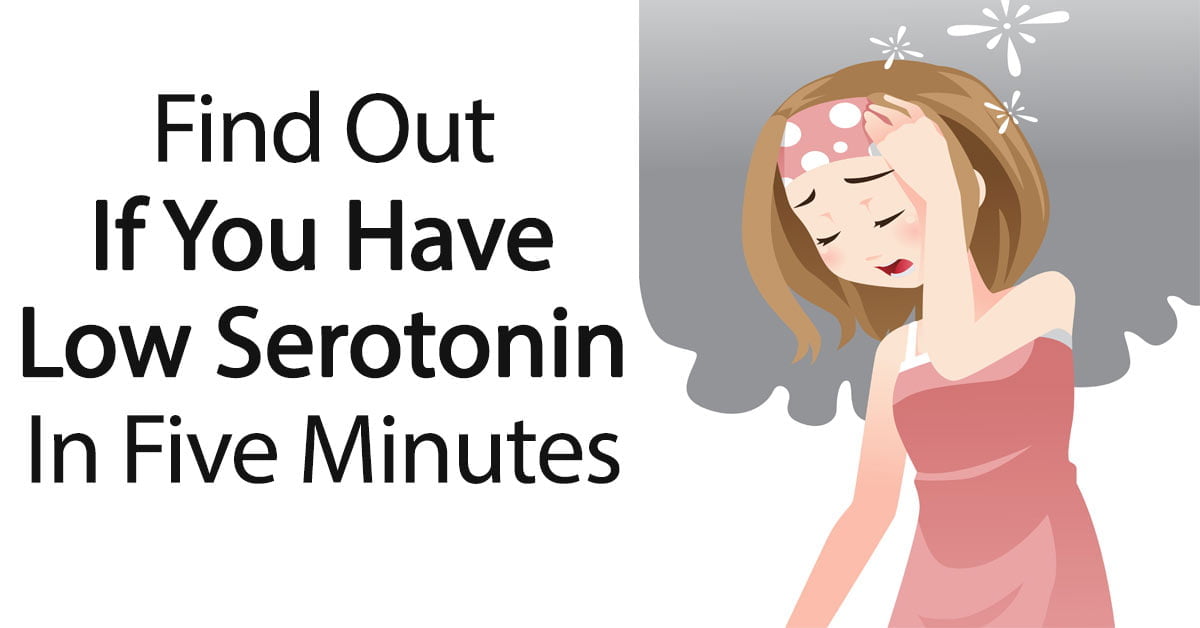 Averigüe Si Tiene Niveles Bajos De Serotonina En Cinco Minutos El Secreto